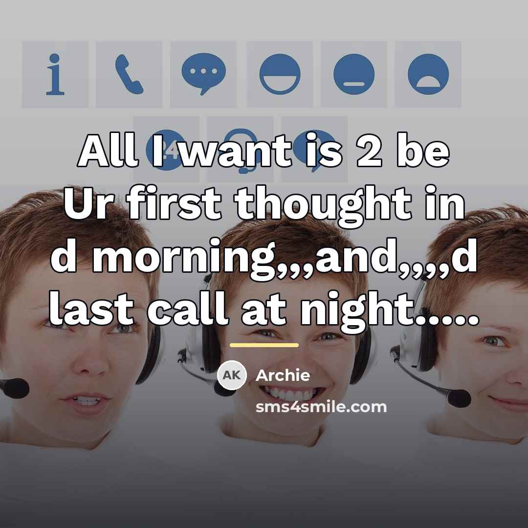 “All I want is 2 be Ur first thought in…” quote by Archie