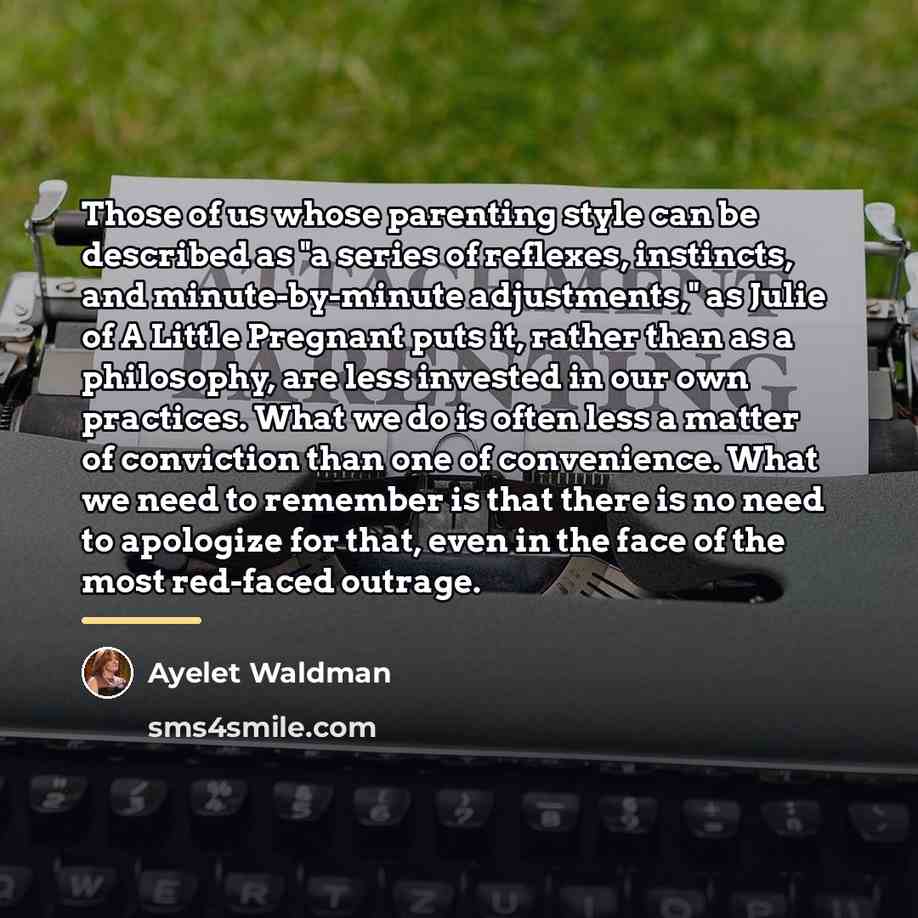 “Those of us whose parenting style can be described as…” quote by Ayelet Waldman