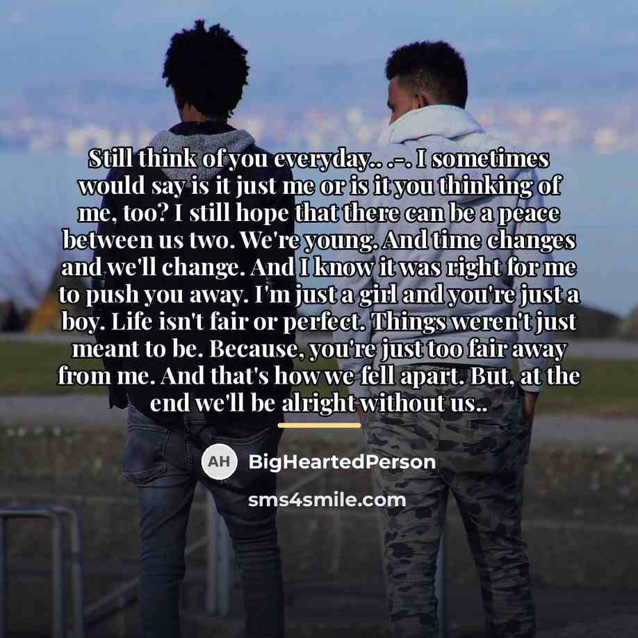 “Still think of you everyday.. .-. I sometimes would say…” quote by BigHeartedPerson