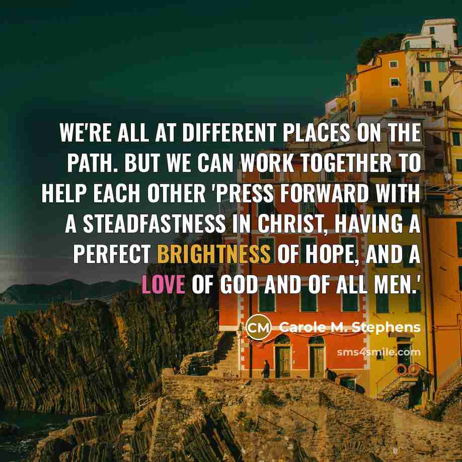 “We're all at different places on the path. But we…” quote by Carole M. Stephens