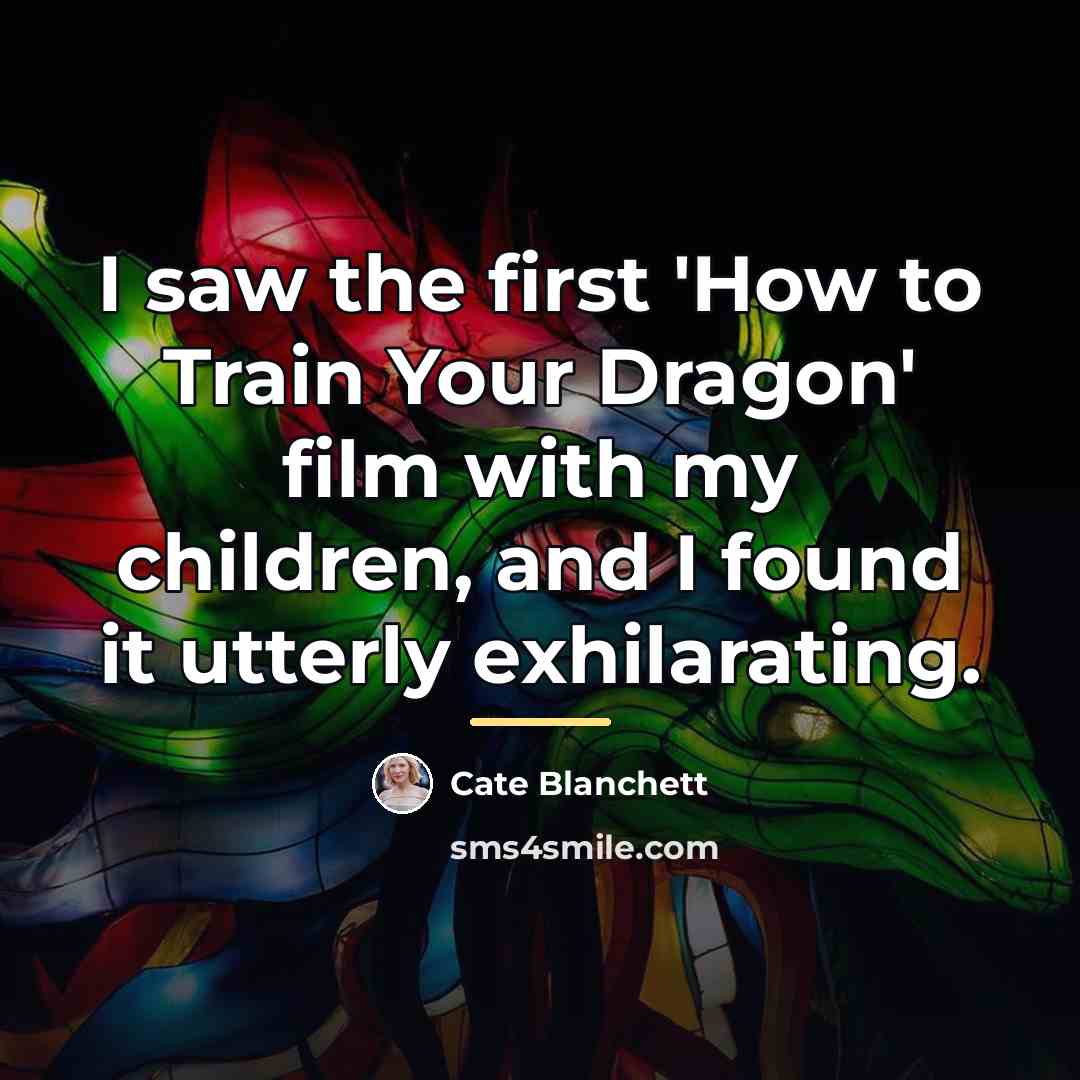 “I saw the first 'How to Train Your Dragon' film…” quote by Cate Blanchett