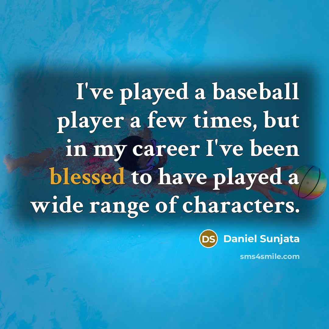 “I've played a baseball player a few times, but in…” quote by Daniel Sunjata