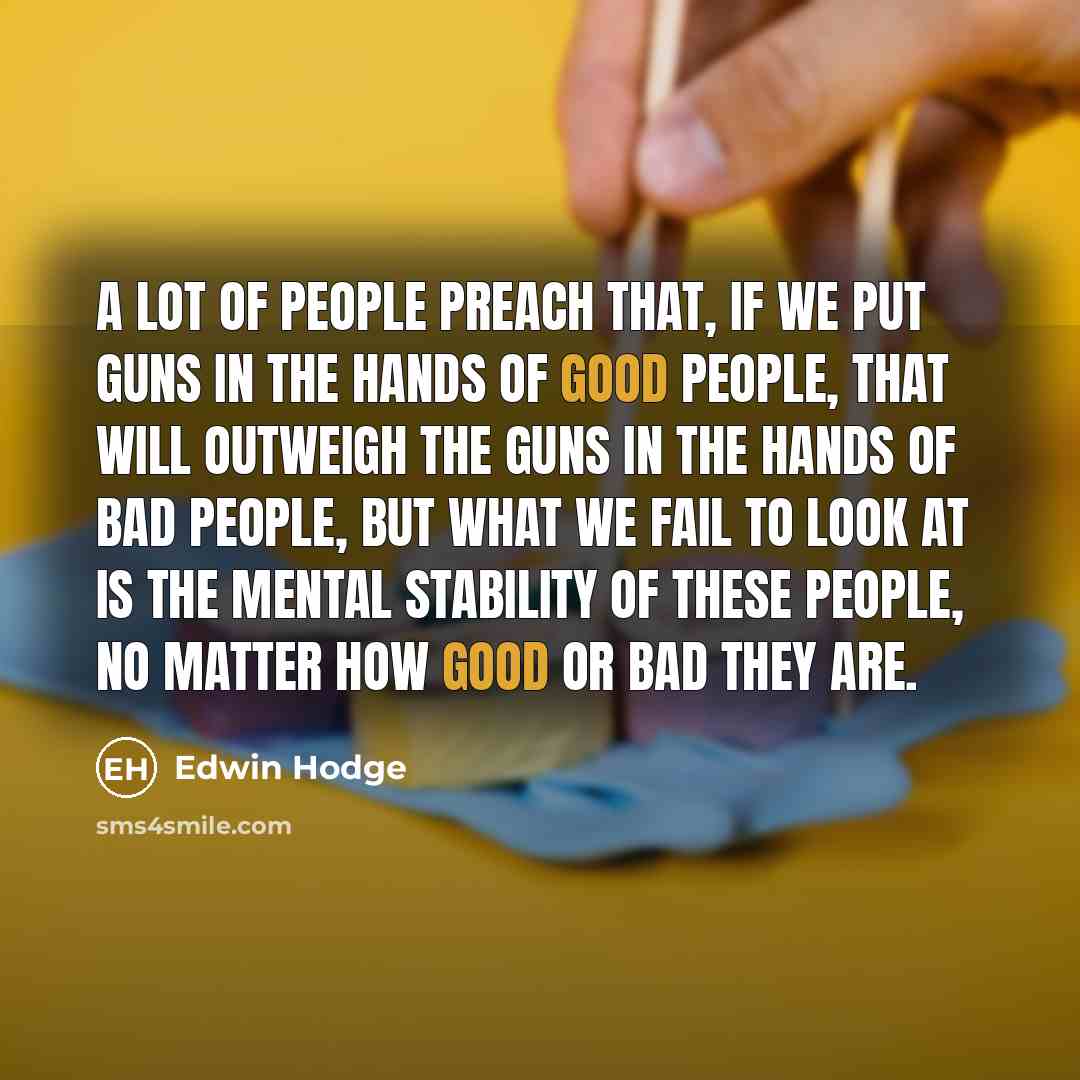 “A lot of people preach that, if we put guns…” quote by Edwin Hodge