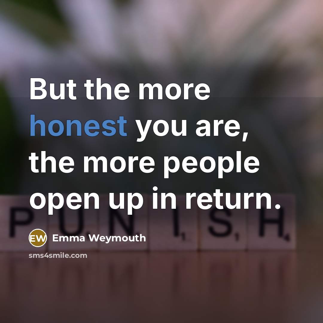 “But the more honest you are, the more people open…” quote by Emma Weymouth
