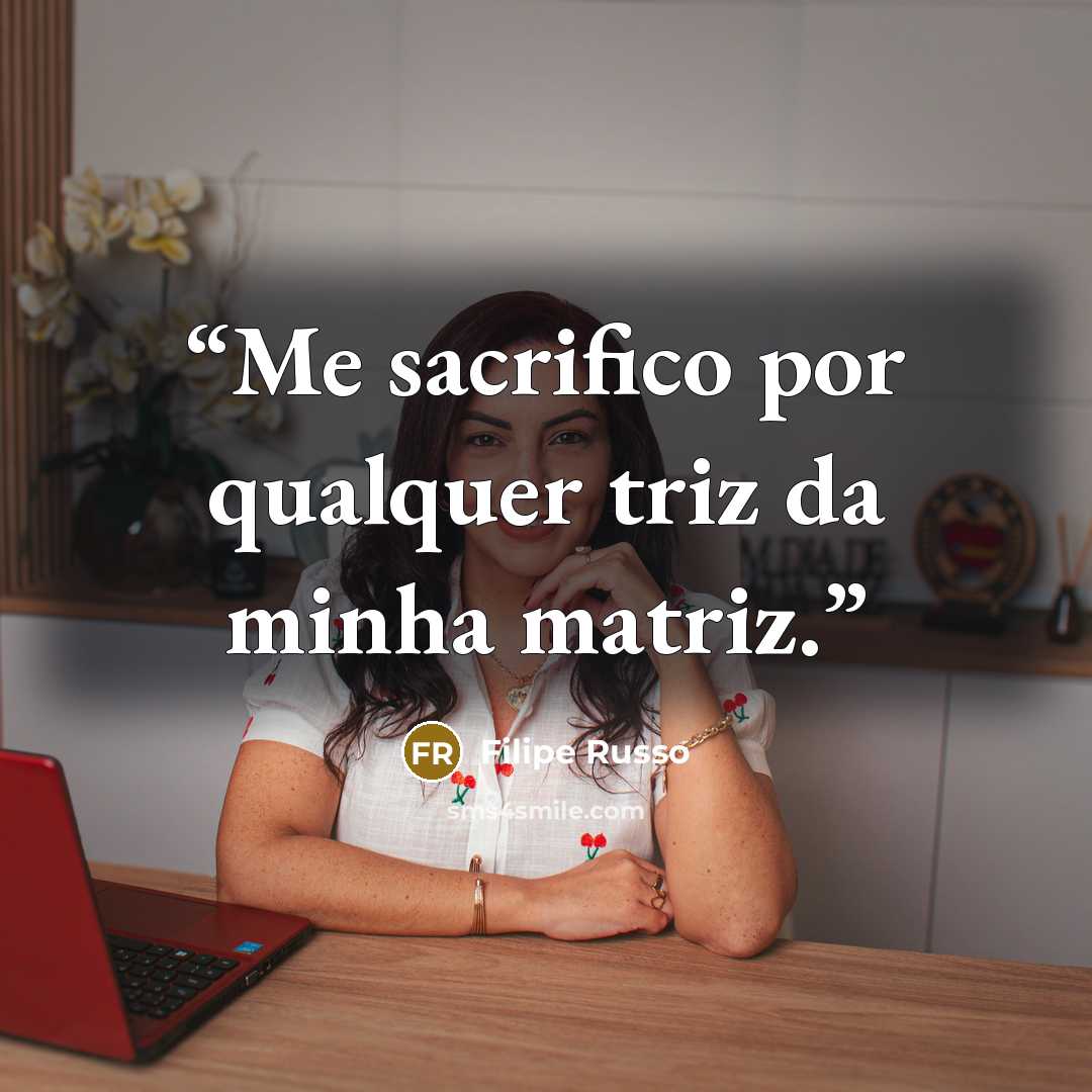 “Me sacrifico por qualquer triz da minha matriz.” quote by Filipe Russo