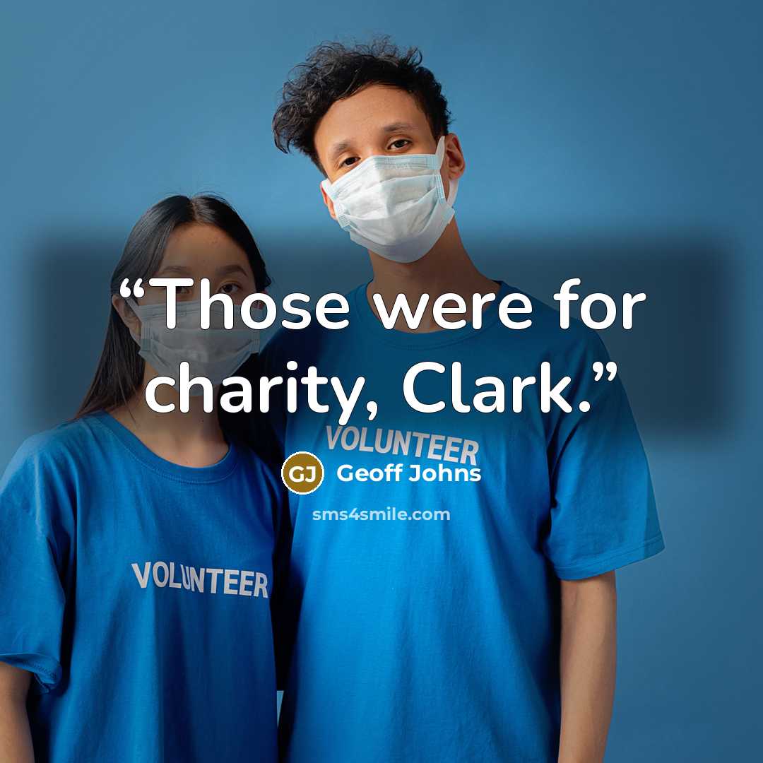 “Those were for charity, Clark.” quote by Geoff Johns