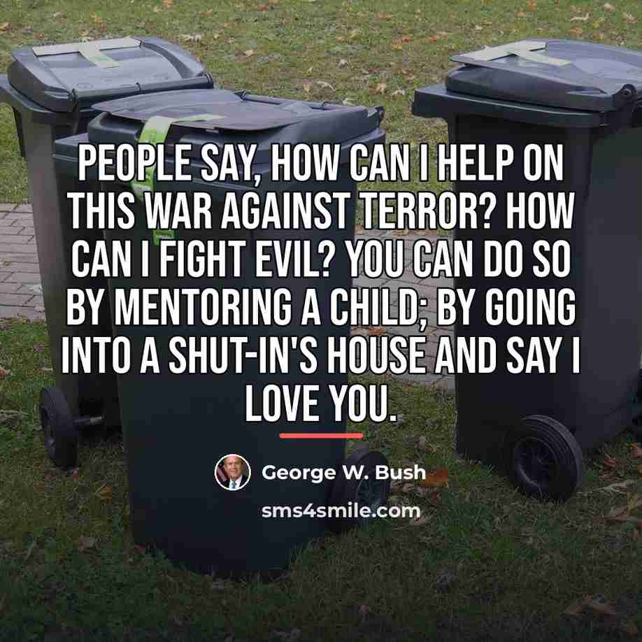 “People say, how can I help on this war against…” quote by George W. Bush