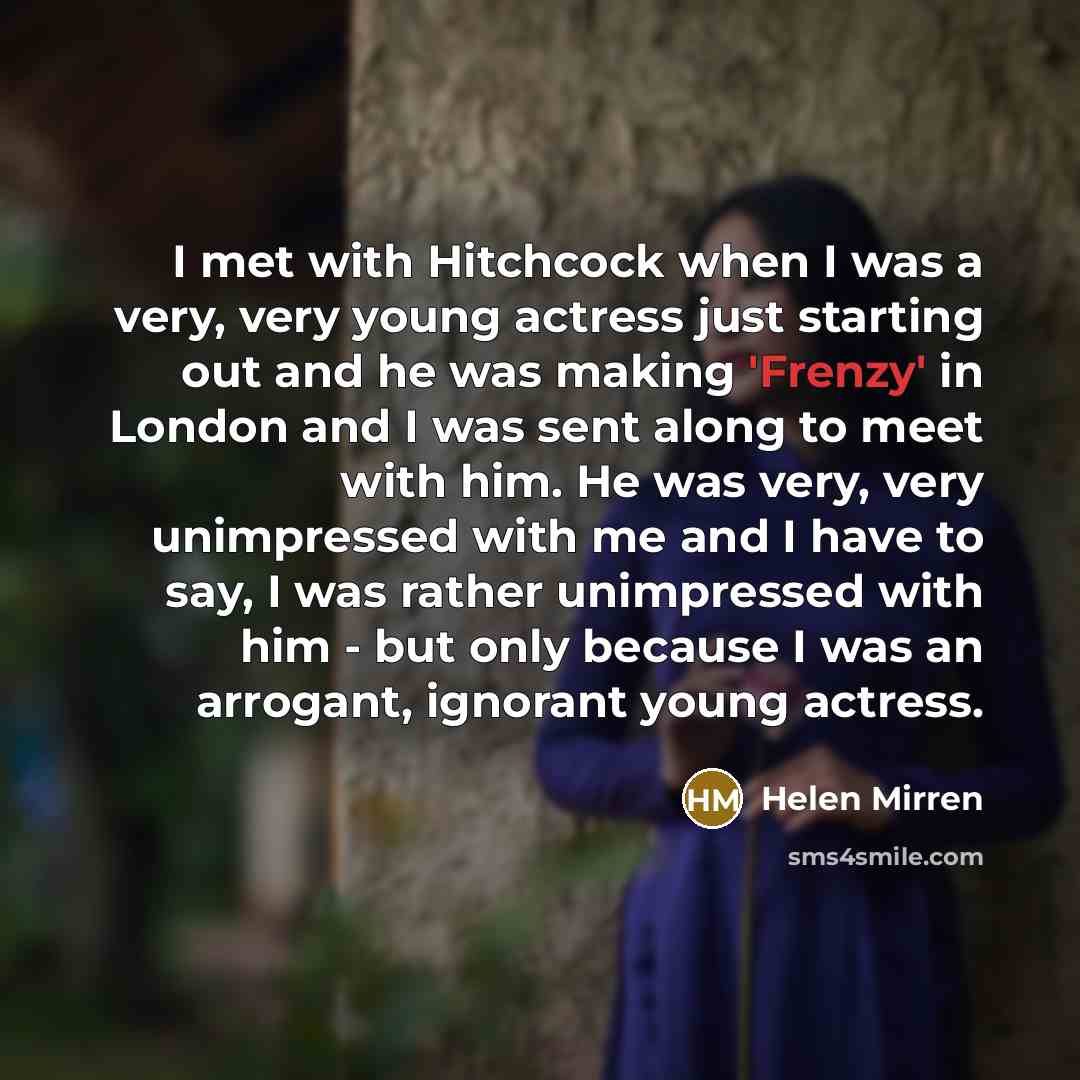 “I met with Hitchcock when I was a very, very…” quote by Helen Mirren