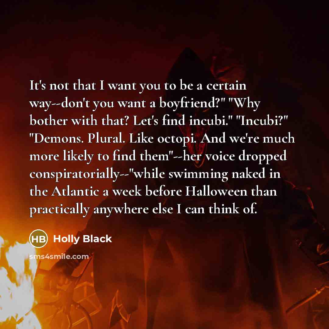 “It's not that I want you to be a certain…” quote by Holly Black