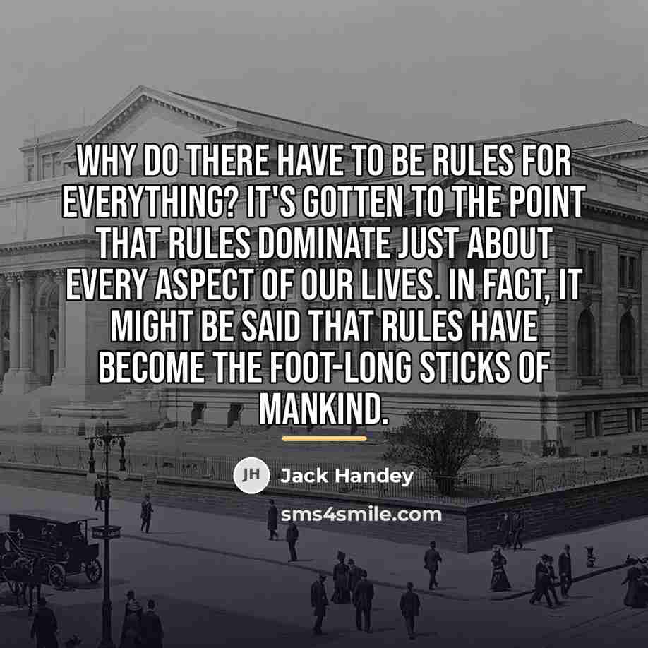 “Why do there have to be rules for everything? It's…” quote by Jack Handey