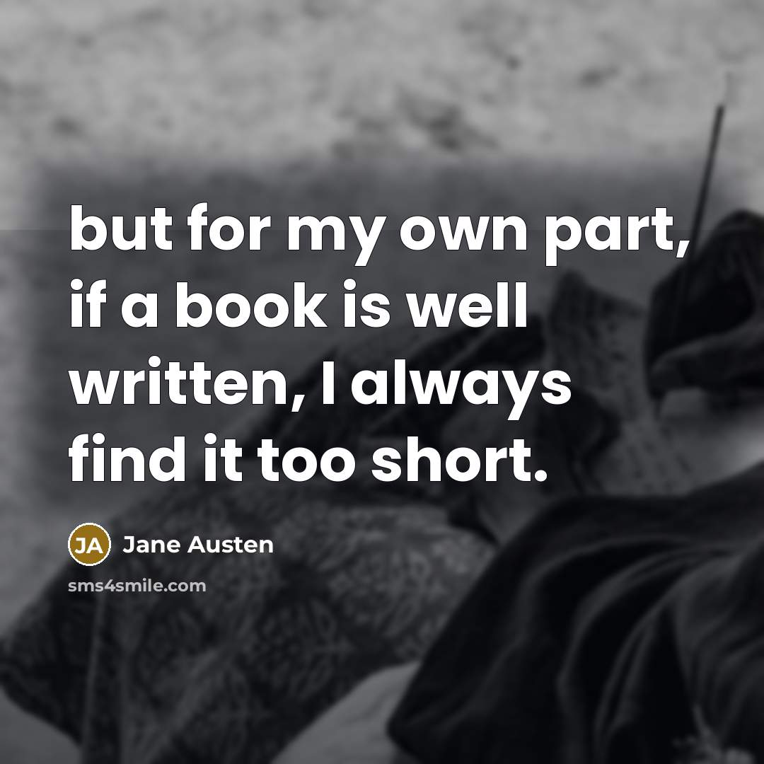 “but for my own part, if a book is well…” quote by Jane Austen