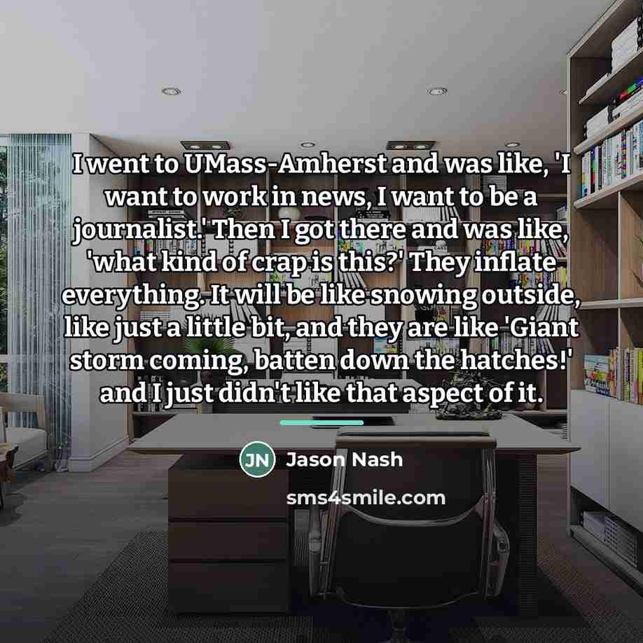 “I went to UMass-Amherst and was like, 'I want to…” quote by Jason Nash
