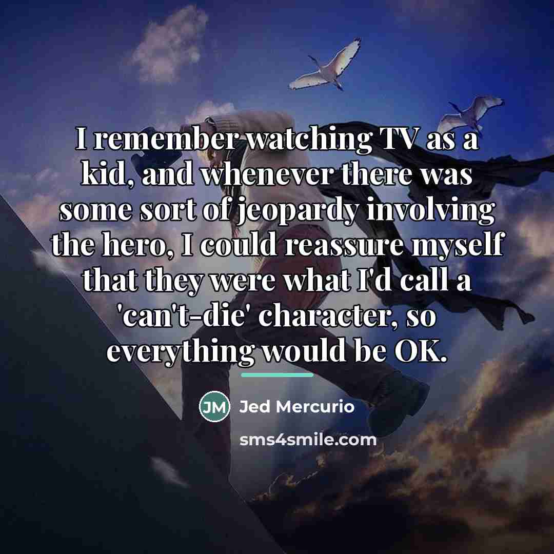 “I remember watching TV as a kid, and whenever there…” quote by Jed Mercurio