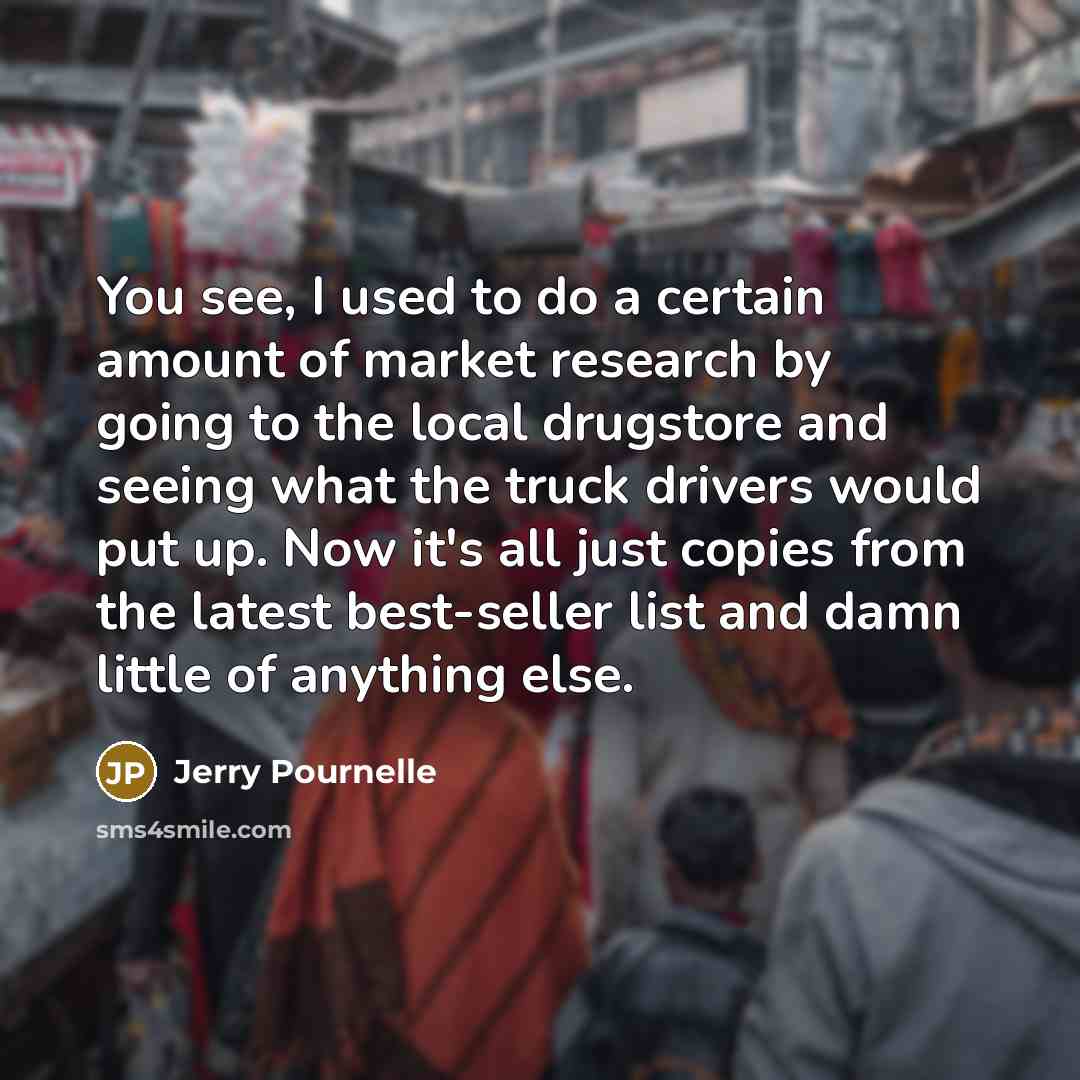 “You see, I used to do a certain amount of…” quote by Jerry Pournelle