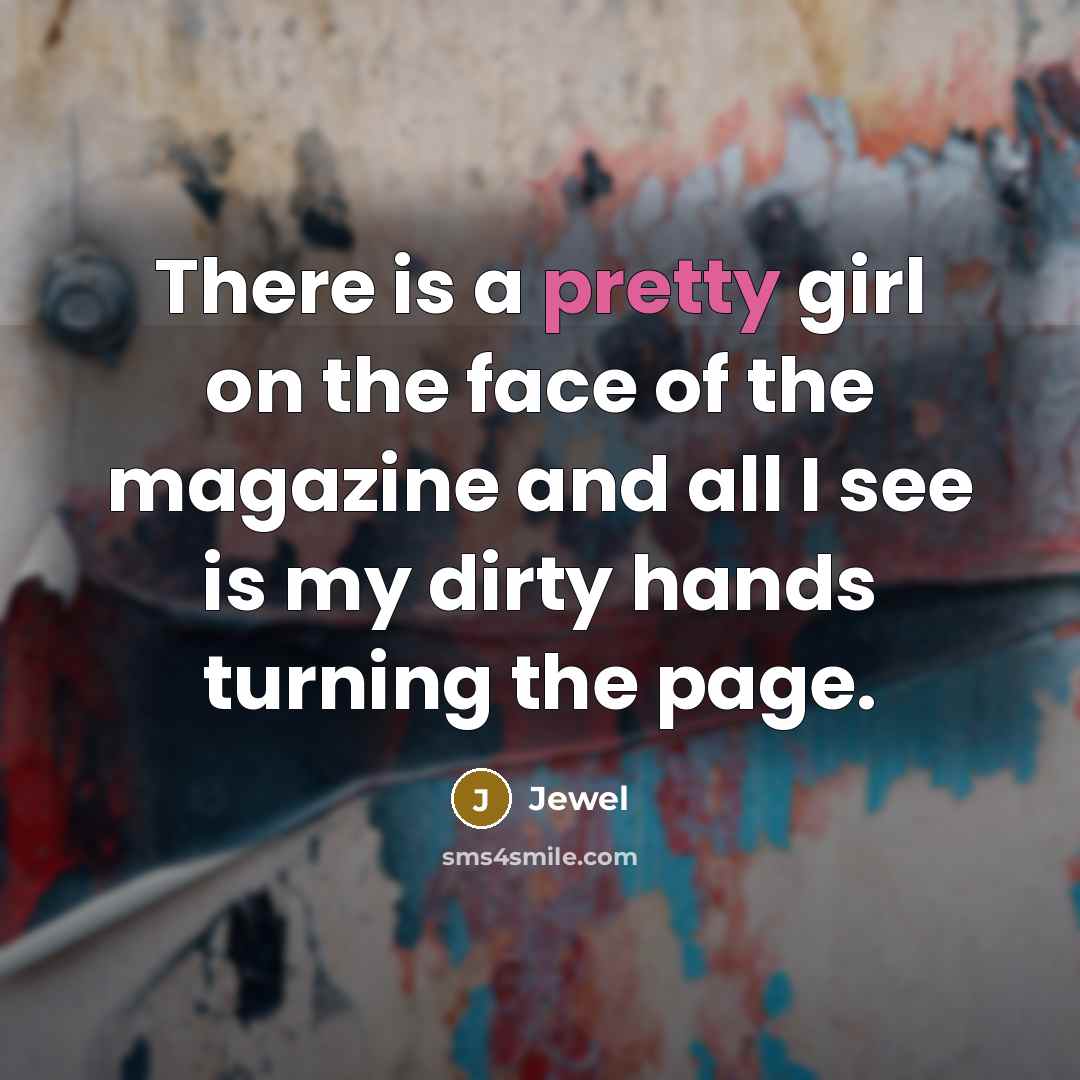 “There is a pretty girl on the face of the…” quote by Jewel