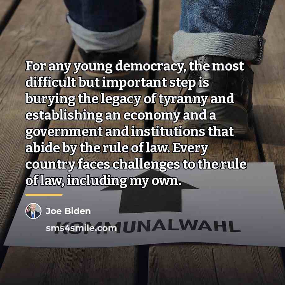 “For any young democracy, the most difficult but important step…” quote by Joe Biden