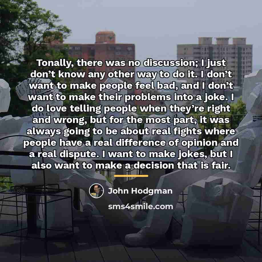 “Tonally, there was no discussion; I just don’t know any…” quote by John Hodgman