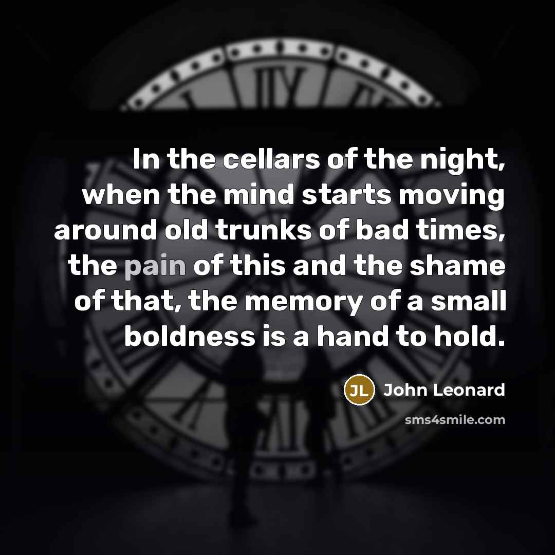 “In the cellars of the night, when the mind starts…” quote by John Leonard