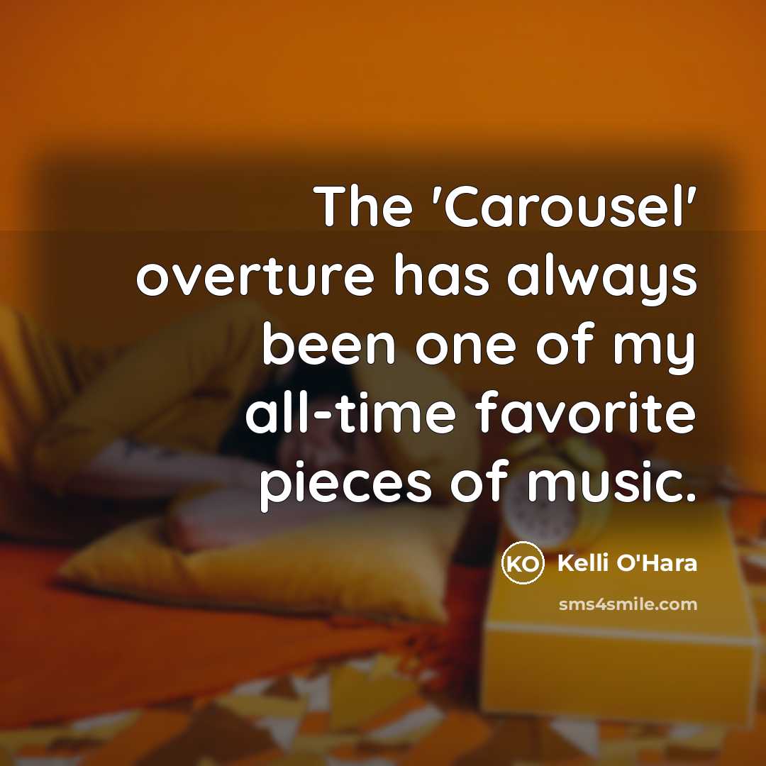 “The 'Carousel' overture has always been one of my all-time…” quote by Kelli O'Hara