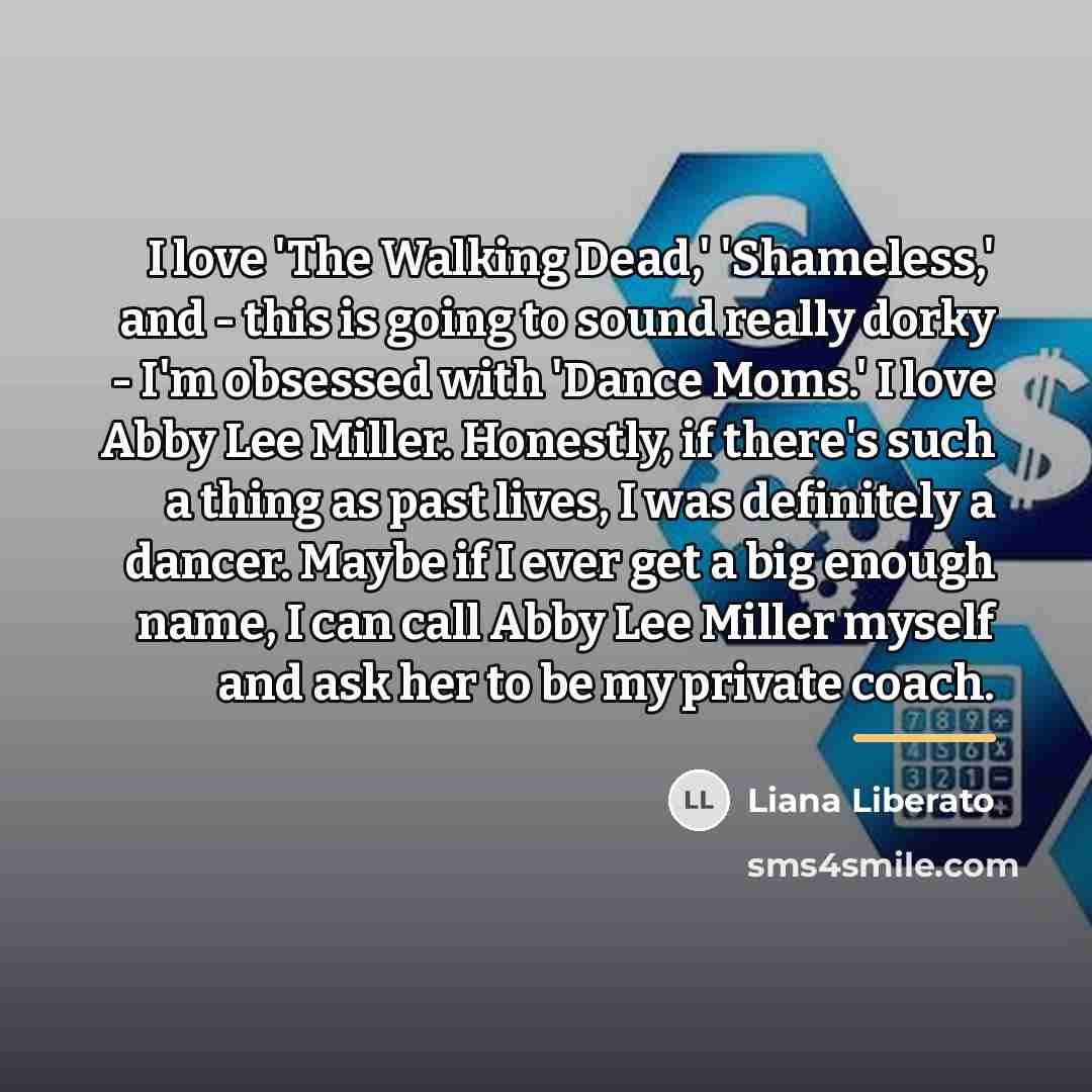 “I love 'The Walking Dead,' 'Shameless,' and - this is…” quote by Liana Liberato