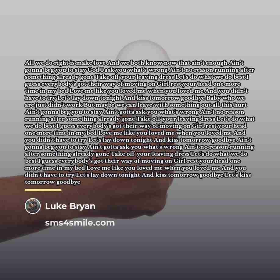 “All we do right is make love And we both…” quote by Luke Bryan