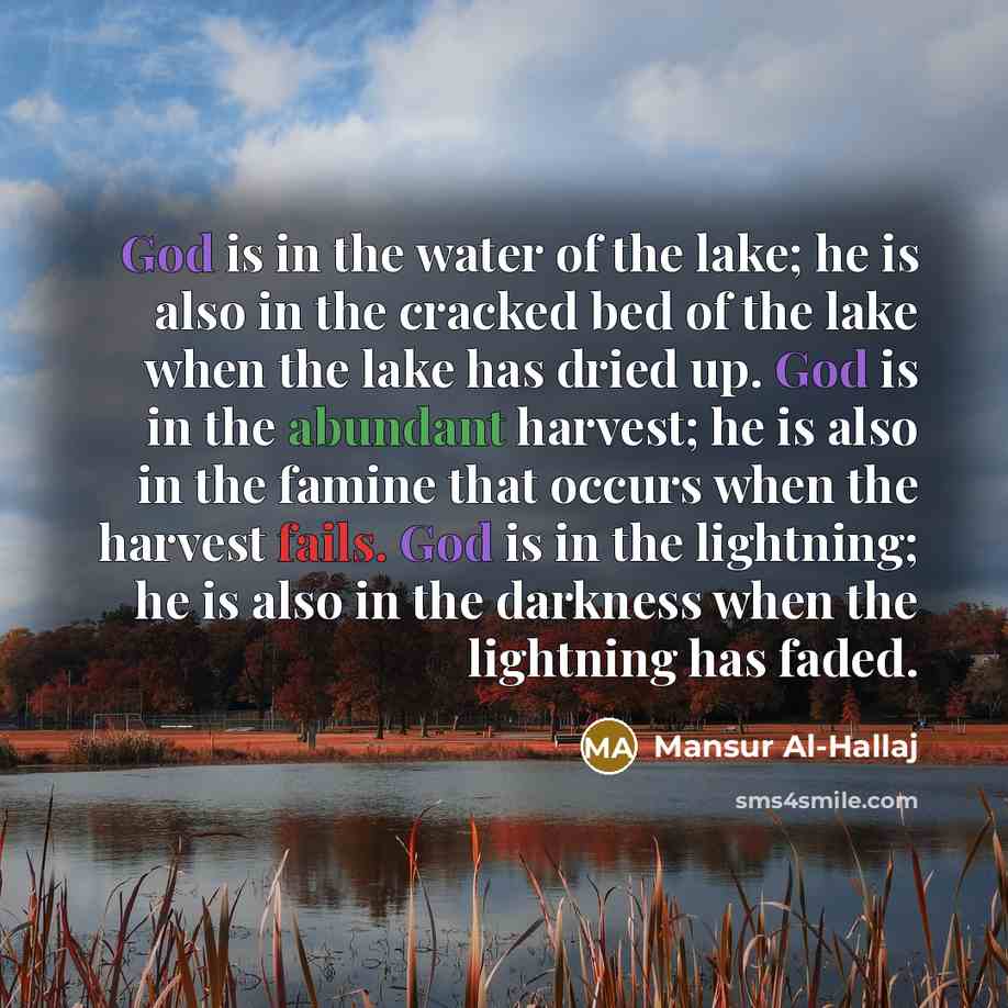“God is in the water of the lake; he is…” quote by Mansur Al-Hallaj