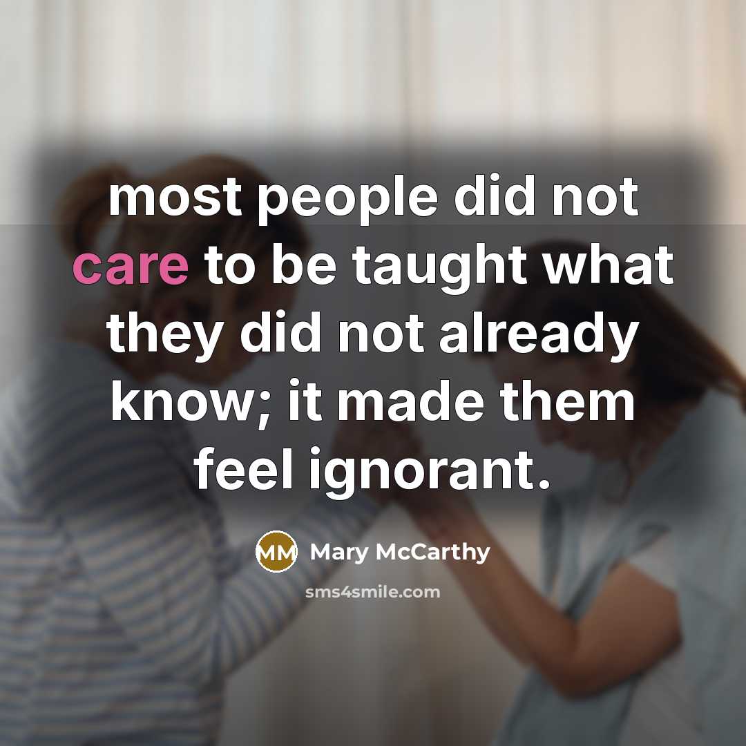 “most people did not care to be taught what they…” quote by Mary McCarthy