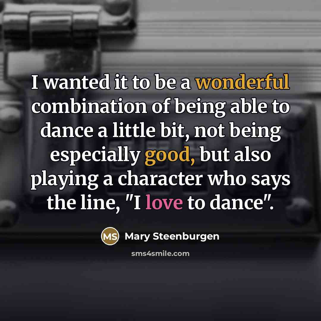 “I wanted it to be a wonderful combination of being…” quote by Mary Steenburgen