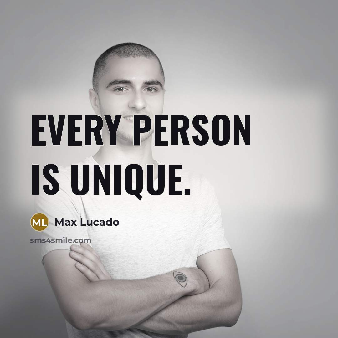 “Every person is unique.” quote by Max Lucado