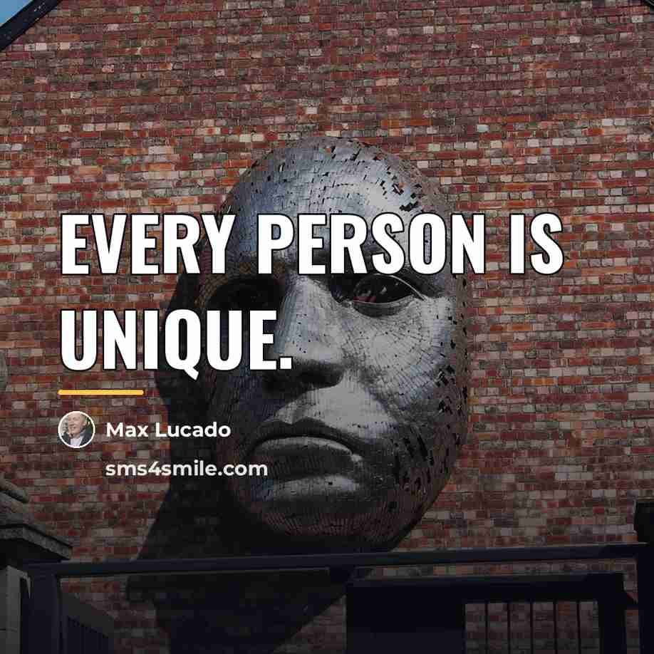 “Every person is unique.…” quote by Max Lucado