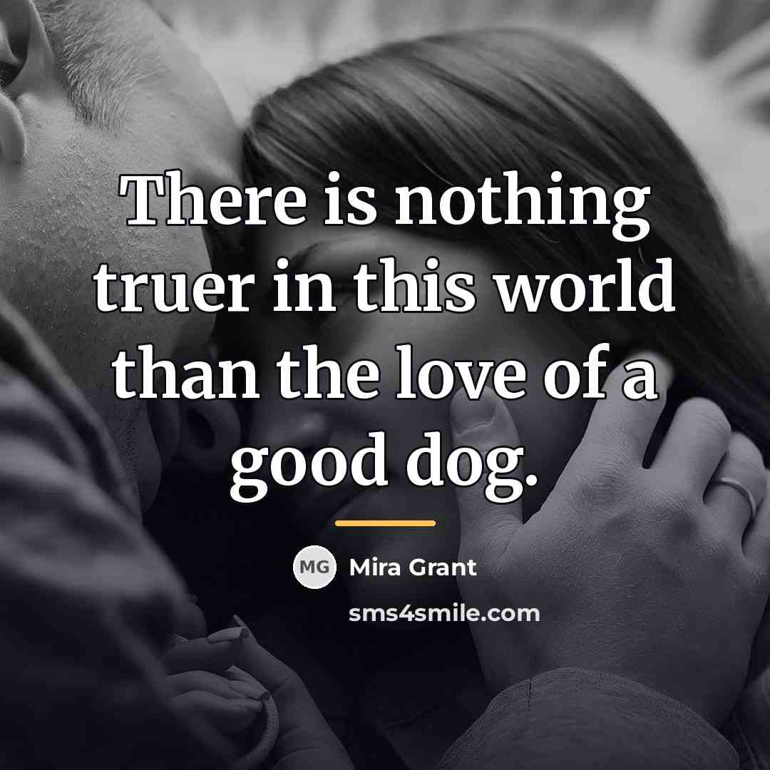 “There is nothing truer in this world than the love…” quote by Mira Grant