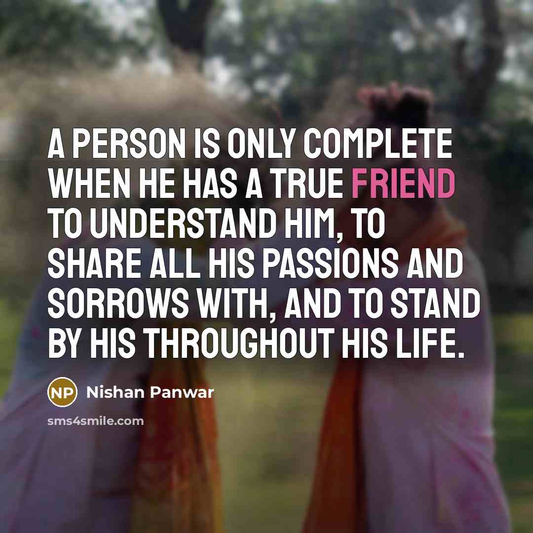 “A person is only complete when he has a true…” quote by Nishan Panwar