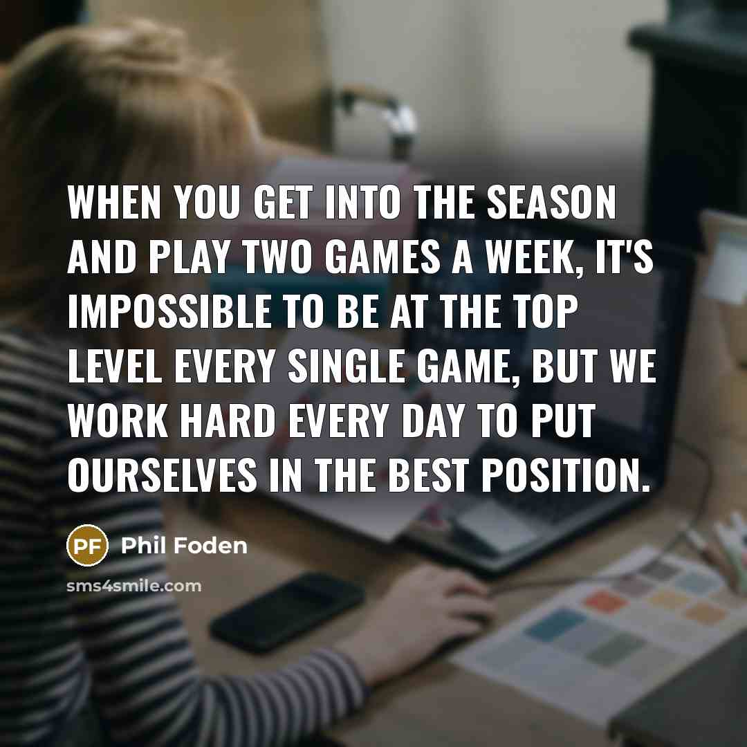 “When you get into the season and play two games…” quote by Phil Foden