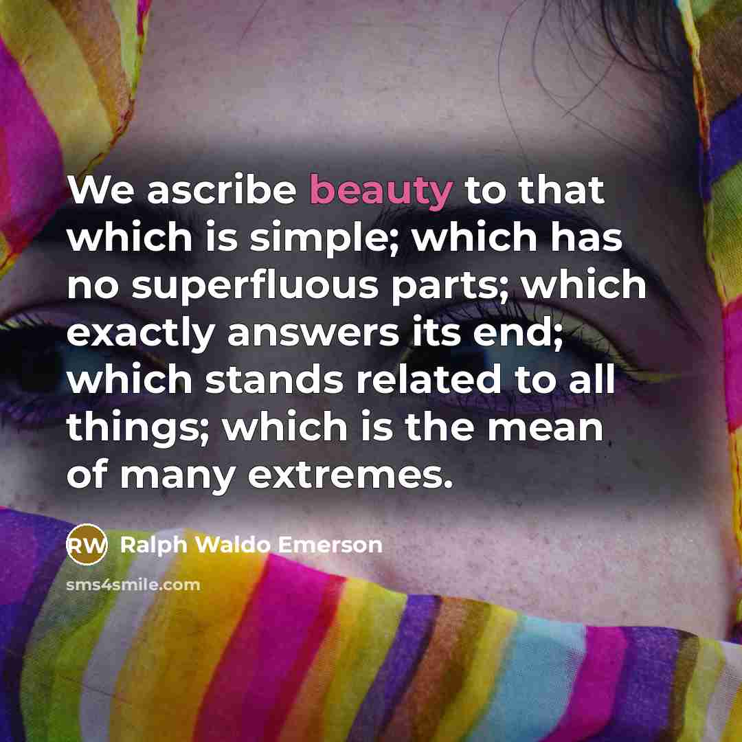 “We ascribe beauty to that which is simple; which has…” quote by Ralph Waldo Emerson
