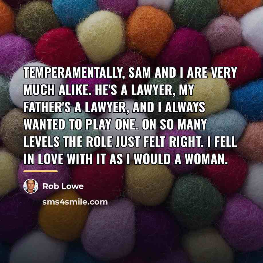 “Temperamentally, Sam and I are very much alike. He's a…” quote by Rob Lowe