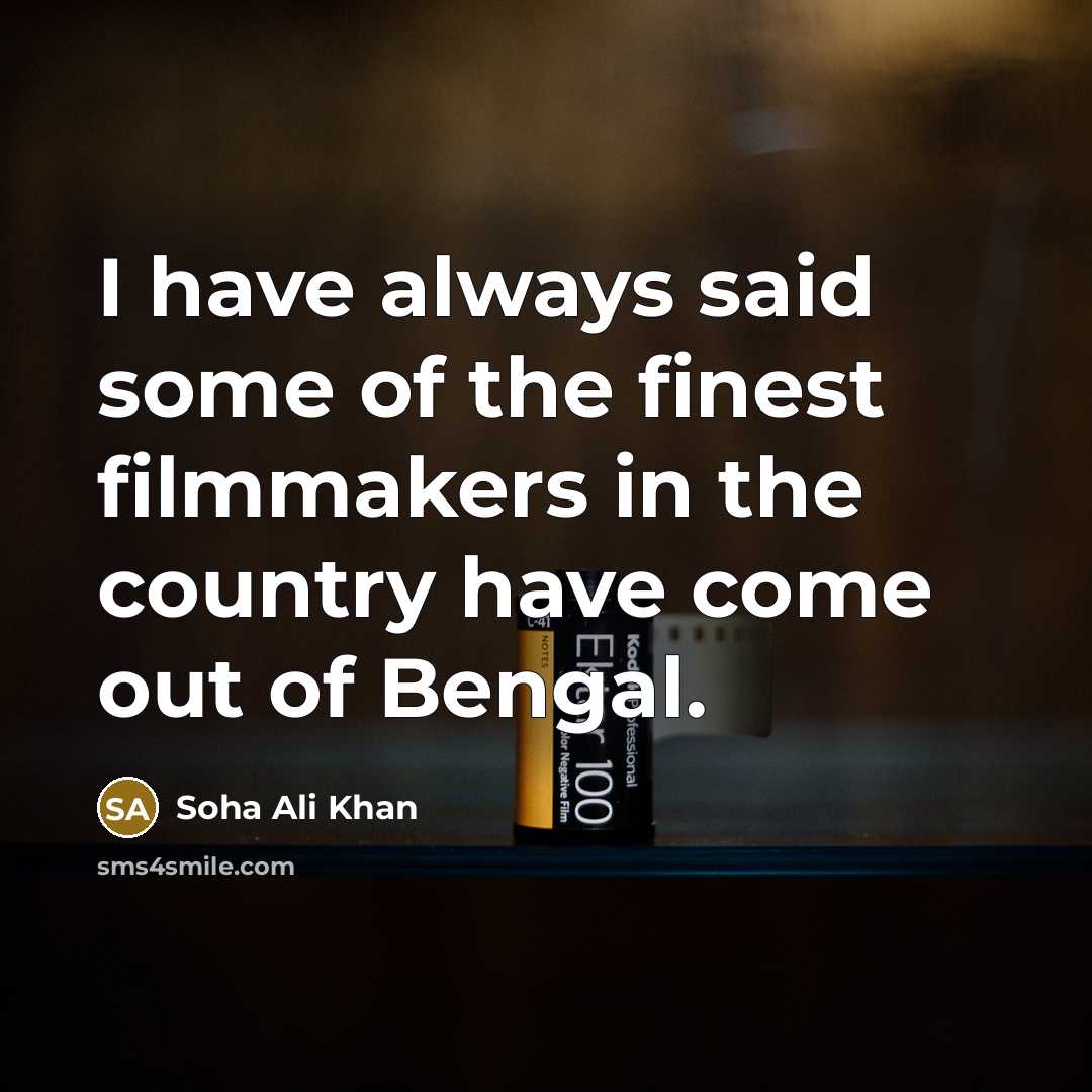 “I have always said some of the finest filmmakers in…” quote by Soha Ali Khan