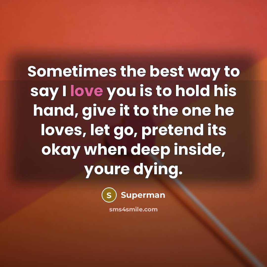 “Sometimes the best way to say I love you is…” quote by Superman
