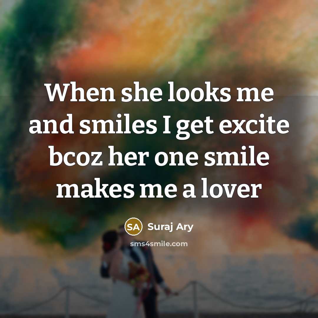 “When she looks me and smiles I get excite bcoz…” quote by Suraj Ary