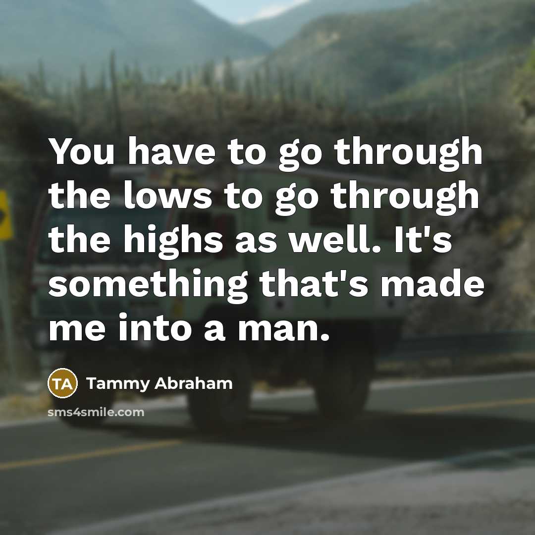 “You have to go through the lows to go through…” quote by Tammy Abraham