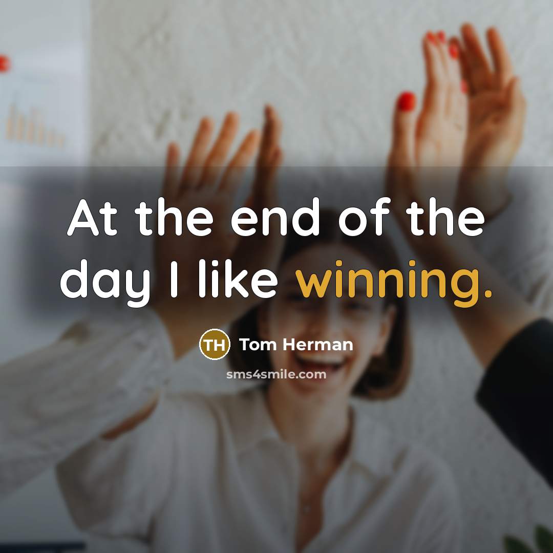 “At the end of the day I like winning.…” quote by Tom Herman