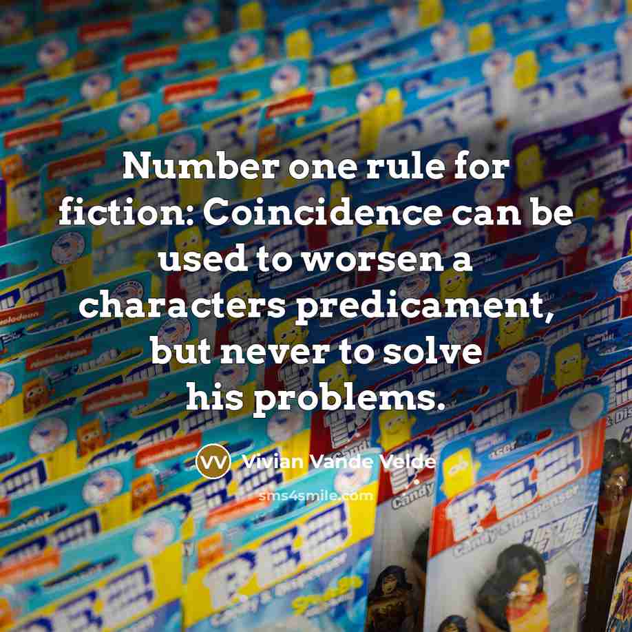 “Number one rule for fiction: Coincidence can be used to…” quote by Vivian Vande Velde