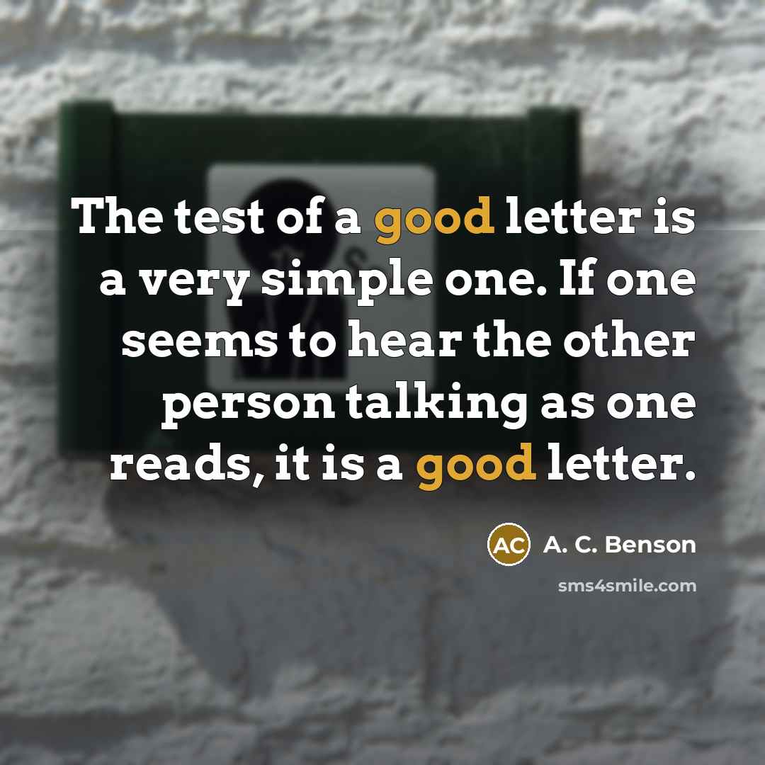 “The test of a good letter is a very simple…” quote by A. C. Benson
