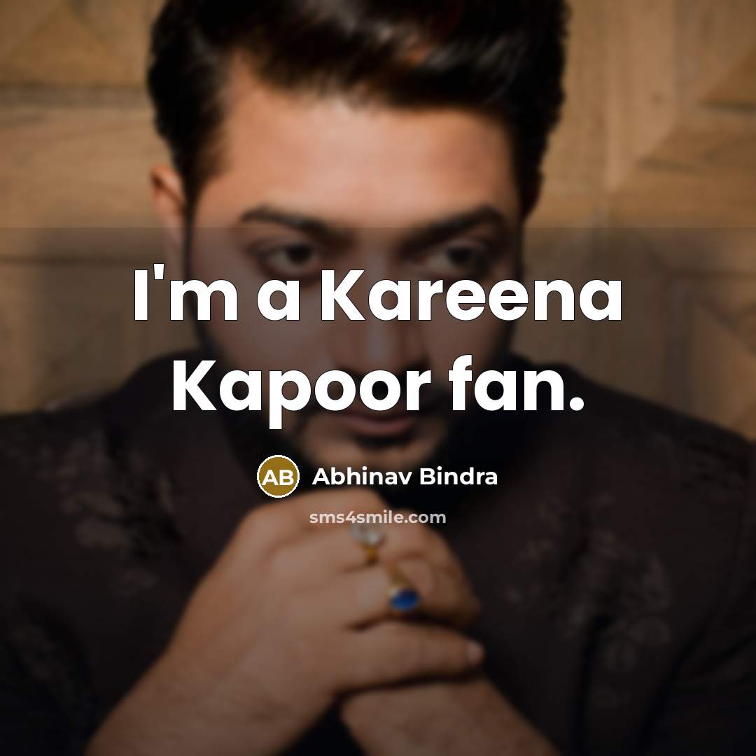 “I'm a Kareena Kapoor fan.…” quote by Abhinav Bindra