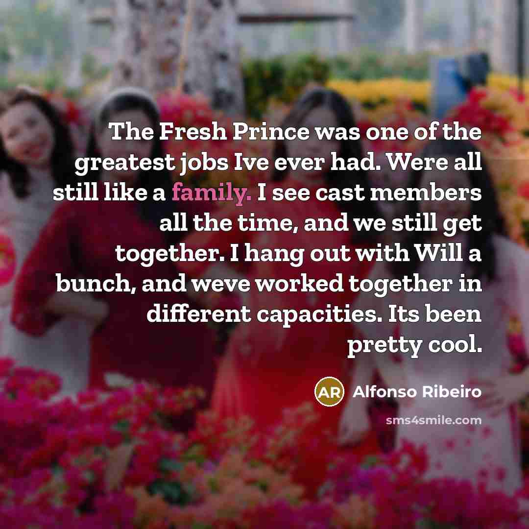 “The Fresh Prince was one of the greatest jobs Ive…” quote by Alfonso Ribeiro