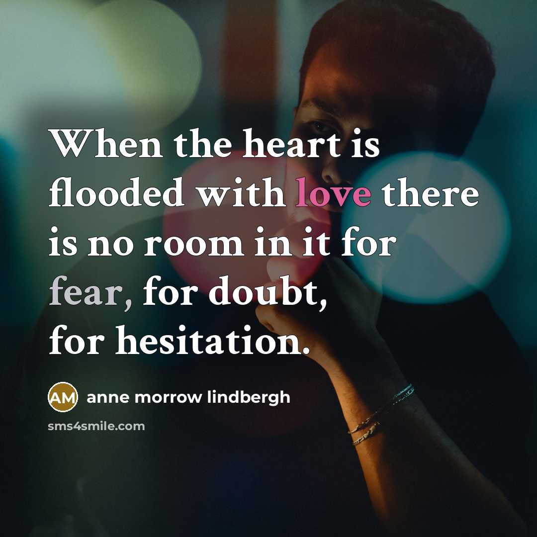 “When the heart is flooded with love there is no…” quote by Anne Morrow Lindbergh