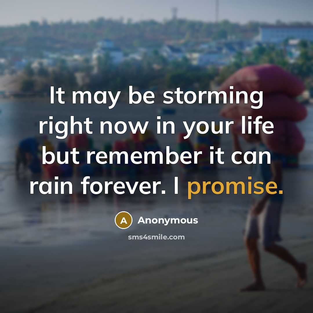 “It may be storming right now in your life but…” quote by Anonymous