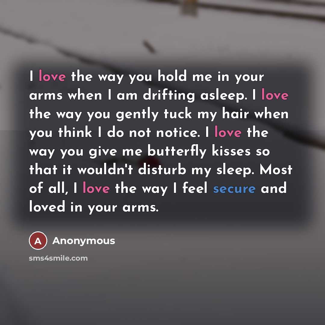 “I love the way you hold me in your arms…” quote by Anonymous