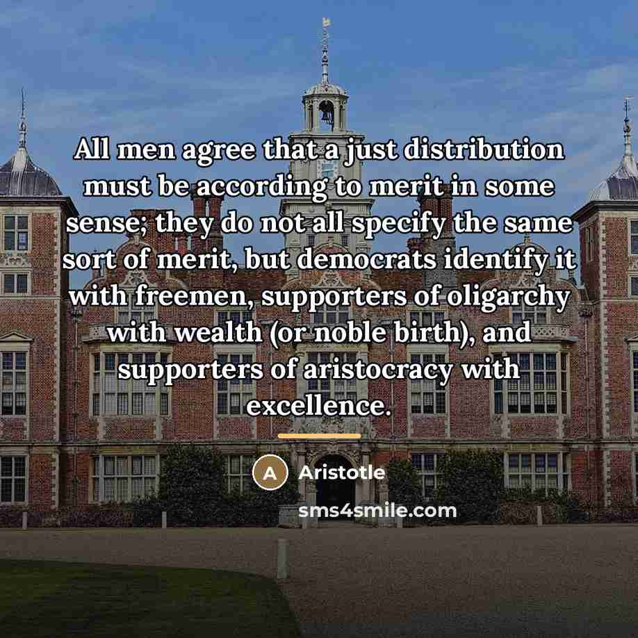 “All men agree that a just distribution must be according…” quote by Aristotle