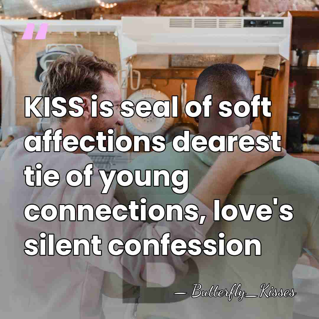 KISS is seal of soft affections dearest tie of young connections, love's&hellip; - Butterfly_Kisses