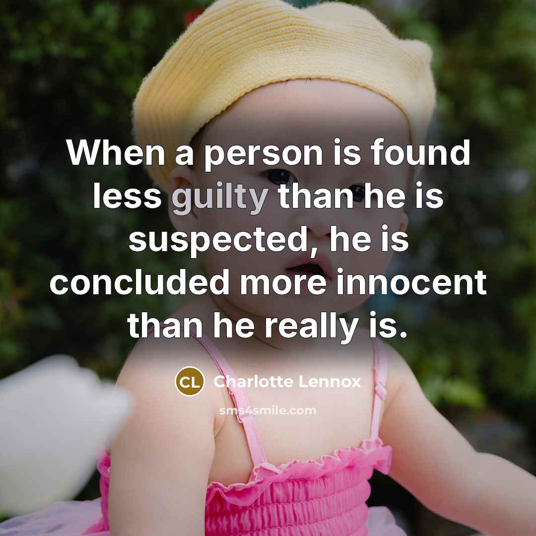 “When a person is found less guilty than he is…” quote by Charlotte Lennox
